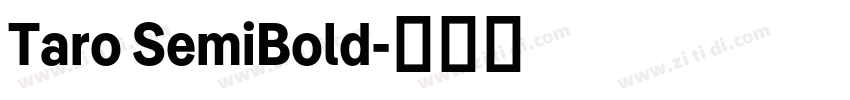 Taro SemiBold字体转换 Taro SemiBold字体转换
